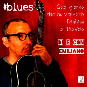 #blues - quel giorno che ho venduto l'anima al Diavolo