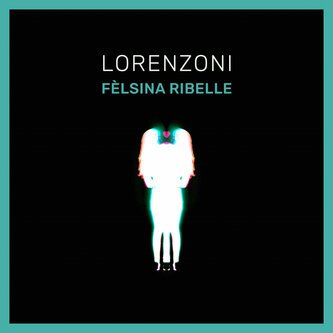 Copertina dell'album Felsina ribelle, di Andrea Lorenzoni