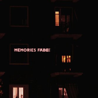 MEMORIES FADE