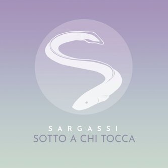 Copertina dell'album Sotto a Chi Tocca, di Sargassi