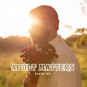 Copertina dell'album Flare Up, di Adult Matters