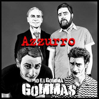 Azzurro - Io e i Gomma Gommas