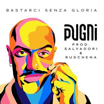 Copertina dell'album bastarci senza gloria, di PUGNI