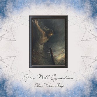 Copertina dell'album Spiro nell'Egosistema, di Slow Wave Sleep