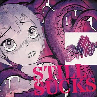 Copertina dell'album Still Sucks, di ellis'