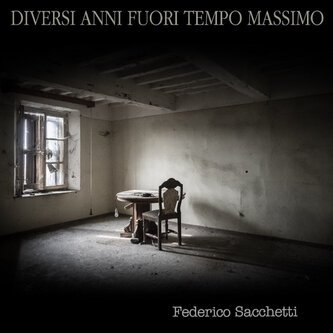 Copertina dell'album Diversi Anni Fuori Tempo Massimo, di Federico Sacchetti