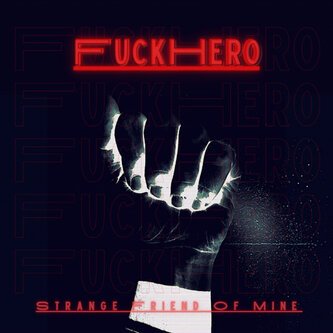Copertina dell'album strange friend of mine, di FuckHero
