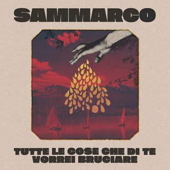 Tutte le cose di te che vorrei bruciare