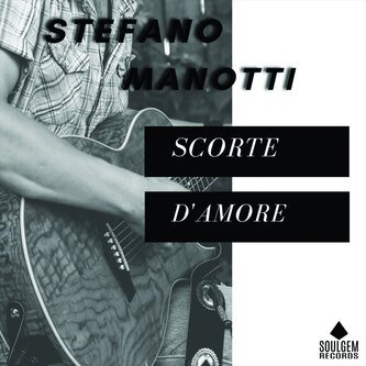 Copertina dell'album Scorte d'amore, di Stefano Manotti