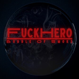 Copertina dell'album Bubble of smoke, di FuckHero