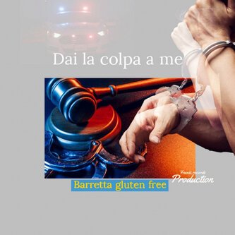 Copertina dell'album Dai la colpa a me, di Barretta gluten free
