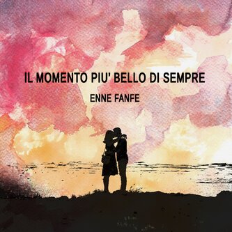 Copertina dell'album Il momento più bello di sempre, di FanFe