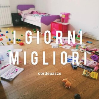 Copertina dell'album I GIORNI MIGLIORI, di Cordepazze