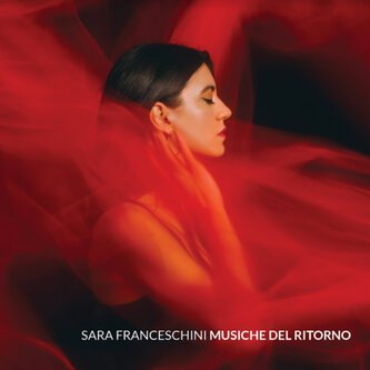 Copertina dell'album MUSICHE DEL RITORNO, di Sara Franceschini