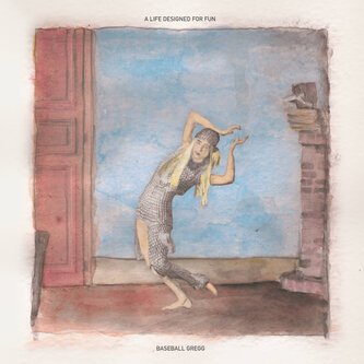 Copertina dell'album A Life Designed for Fun, di Baseball Gregg