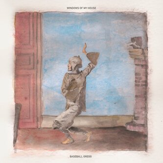 Copertina dell'album Windows of My House, di Baseball Gregg