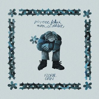 Copertina dell'album Vivere Felici Non Ci Riesce :), di Floral Grin