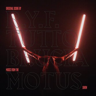 "Tutto Brucia (Music From The Motus Show)"