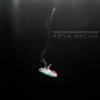 Copertina dell'album Tales from holographic seas, di Arva Vacua