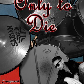 Only to Die