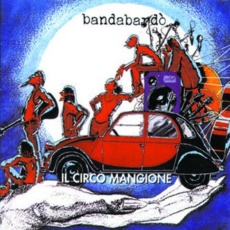 Copertina dell'album Il Circo Mangione, di Bandabardo'