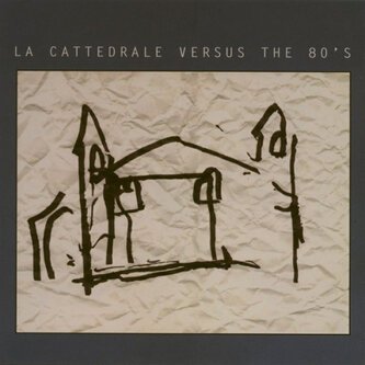 La Cattedrale vs. the 80's