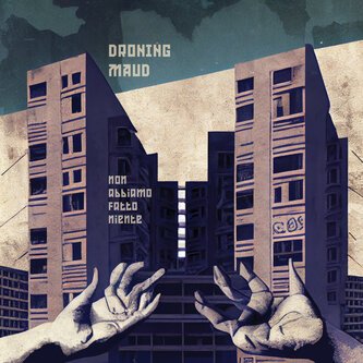 Copertina dell'album Non abbiamo fatto niente, di Droning Maud
