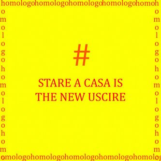Stare a casa is the new uscire