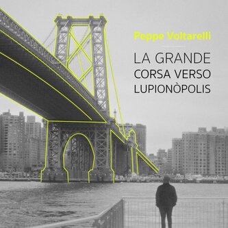 Copertina dell'album La grande corsa verso Lupionòpolis, di Peppe Voltarelli