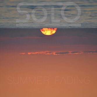 Summer fading (late love song)