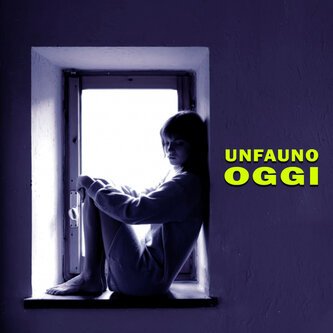 Copertina dell'album Oggi, di UnFauno