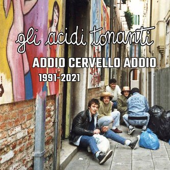 1991​​​​​-​​​​​2021 addio cervello addio