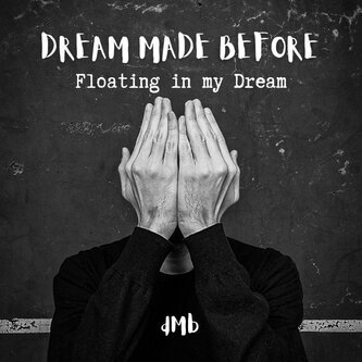 Copertina dell'album Floating in my dream, di Dream Made Before