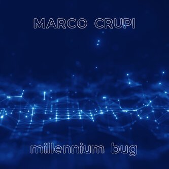 Copertina dell'album MILLENNIUM BUG, di MARCO CRUPI