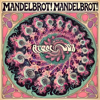 Copertina dell'album Mandelbrot! Mandelbrot!, di Atom Lux