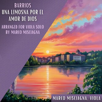Agustín Barrios Mangoré: Una Limosna por el Amor de Dios, Arranged for Viola Solo by Marco Misciagna