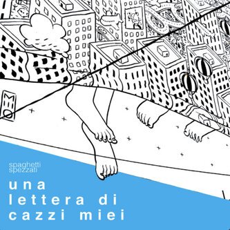 Copertina dell'album Una Lettera di Cazzi Miei + P.S., di Spaghetti Spezzati