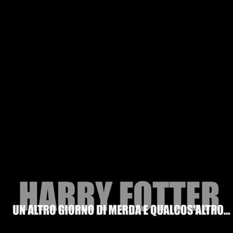Un altro giorno di merda e qualcos'altro...