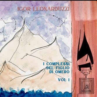 Copertina dell'album I complessi del figlio di Omero Vol 1, di Igor Leonarduzzi