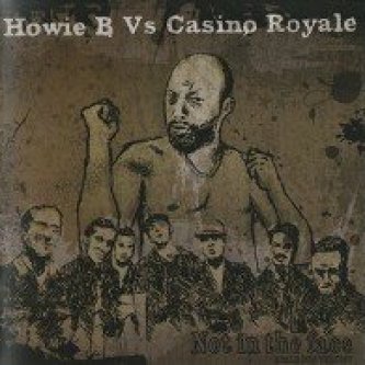 Copertina dell'album Howie B Vs. Casino Royale - Not in the face, di Casino Royale