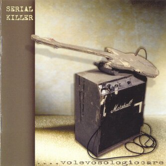 Copertina dell'album ...volevosologiocare, di Serial Killer