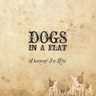 Copertina dell'album Demons in Love, di Dogs in a flat