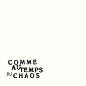 Comme au Temps du Chaos