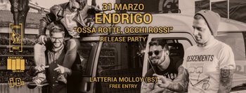 Endrigo "Ossa rotte, occhi rossi" release party