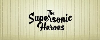 Supersonic Heroes
