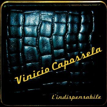 #4 Vinicio Capossela - L'indispensabile