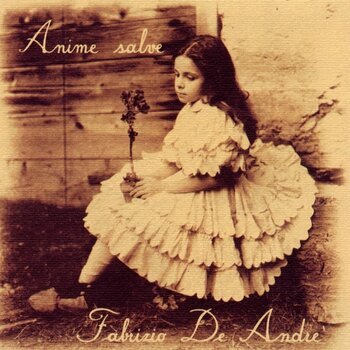 #7 Fabrizio De Andrè - Anime Salve