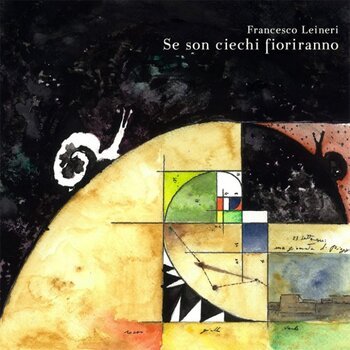 Francesco Leineri - "Se son ciechi fioriranno"