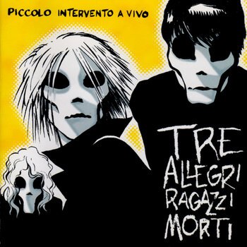 Tre Allegri Ragazzi Morti - "Piccolo intervento a vivo"
