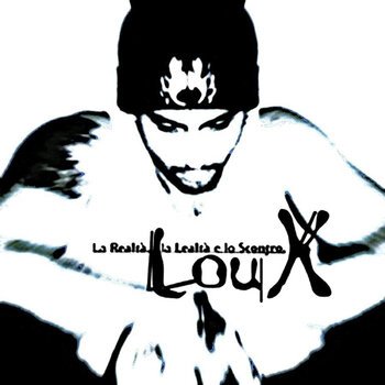 LOU X - LA REALTÀ, LA LEALTÀ E LO SCONTRO